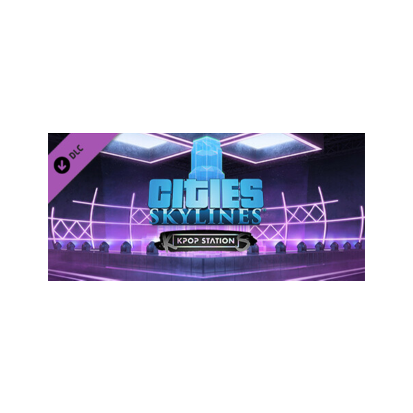 Cities: Skylines — Kpop Station DLC * STEAM RU