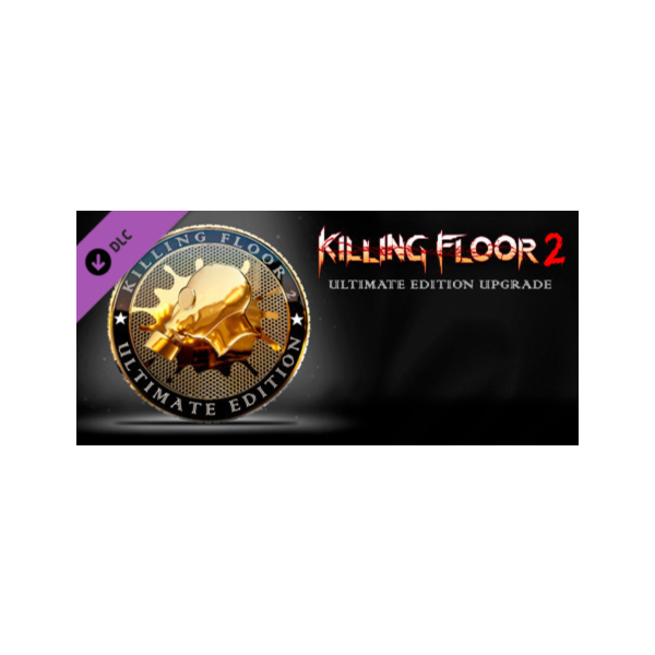 Killing Floor 2 — Ultimate Edition Upgrade DLC