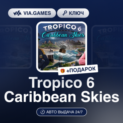 Tropico 6 Caribbean Skies (Steam Ключ) РФ-СНГ-МИР + ПОДАРОК