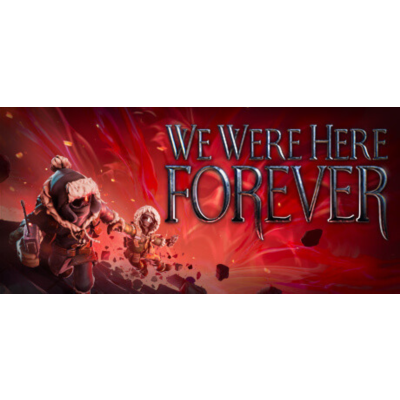 We Were Here Forever 🏰 Смена данных 👑 Полный доступ