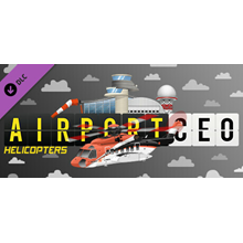 Airport CEO - Helicopters DLC * STEAM🔥AUTODELIVERY