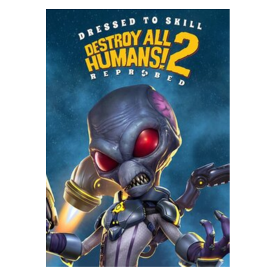 ✅ Destroy All Humans! 2 - Reprobed - Dressed to Skill E