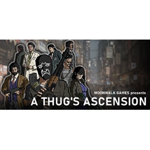 A Thug's Ascension * STEAM RU ⚡ АВТО 💳0%