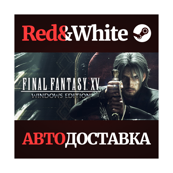 FINAL FANTASY XV WINDOWS EDITION * STEAM АВТОДОСТАВКА