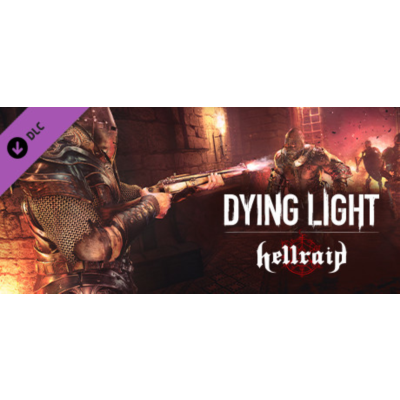 Dying Light - Hellraid (Steam Gift Россия)