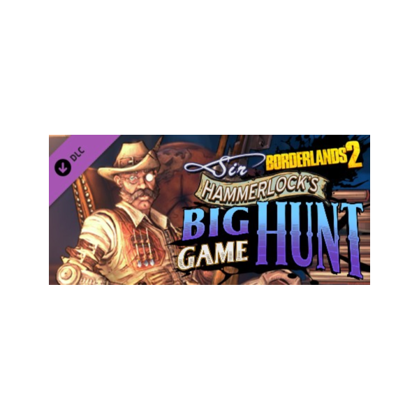 Borderlands 2: Sir Hammerlock´s Big Game Hunt Steam RU