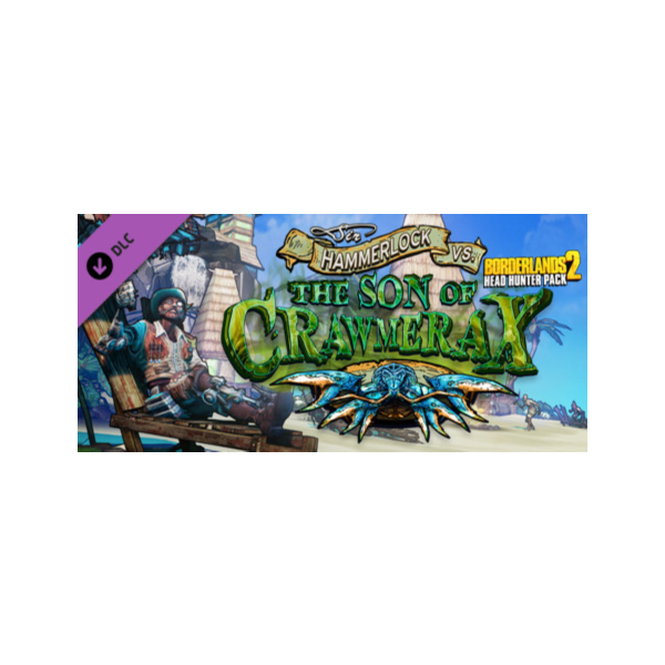 Borderlands 2: Headhunter 5: Son of Crawmerax Steam RU