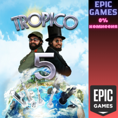 Tropico 5 ПК EPIC GAMES EGS PC ЭПИК ГЕЙМС ЕГС