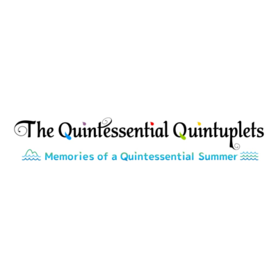 The Quintessential Quintuplets - Memories of a Quintess