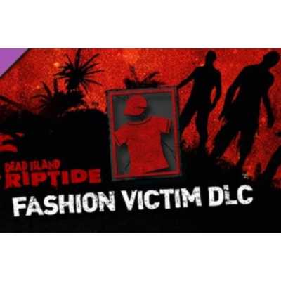 Dead Island: Riptide - Fashion Victim GIFT ВСЕ СТРАНЫ