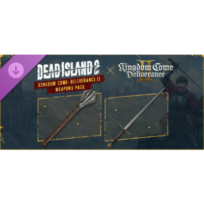 Dead Island 2 Kingdom Come: Deliverance II Weapons Pack