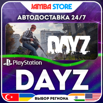 DayZ · PS4/PS5 · TR/UA/IN/PL/US · АВТО 24/7