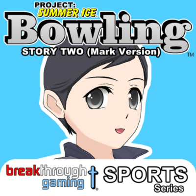 Bowling (Story Two) (Mark Version) - Project: Summer Ic