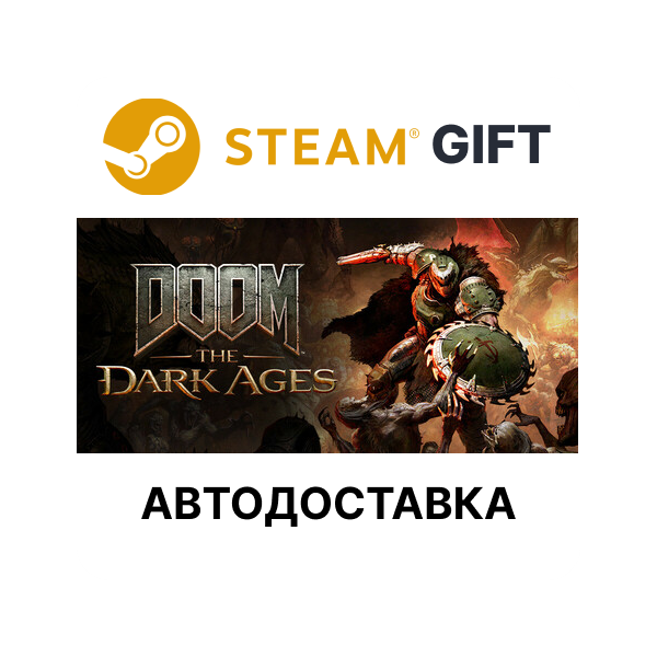 DOOM: The Dark Ages STEAM RU KZ UA BY TR AR СНГ Автодоставка