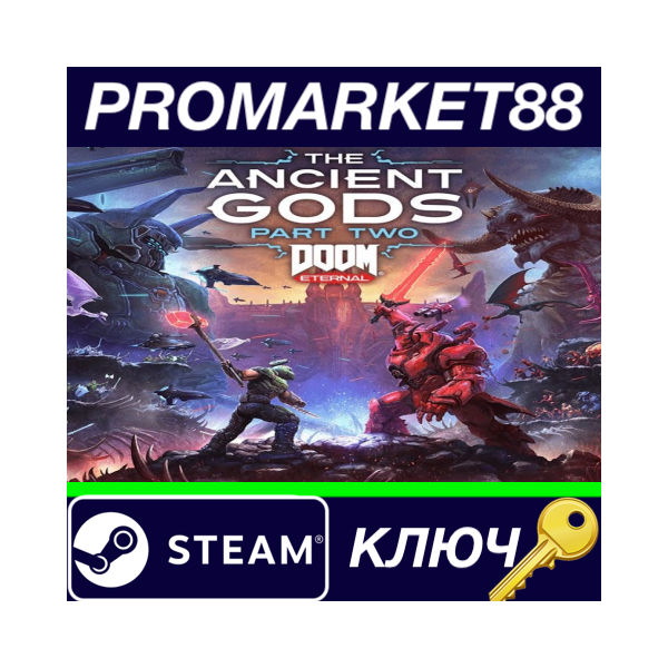 ⭐ DOOM Eternal: The Ancient Gods — Part Two Steam КЛЮЧ