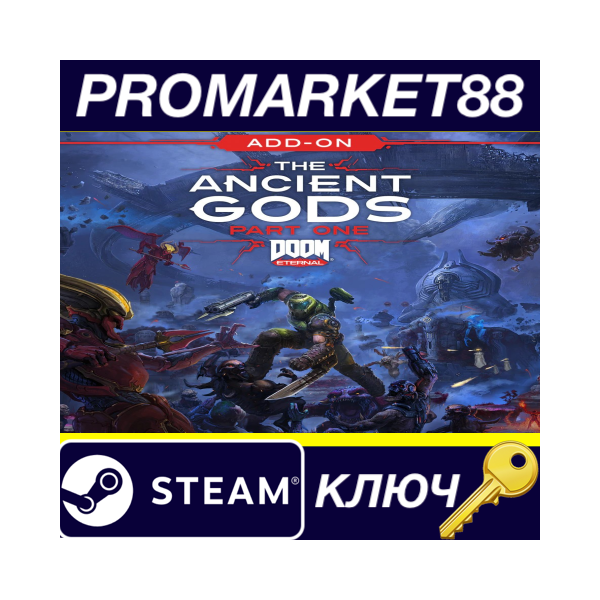 ⭐ DOOM Eternal — The Ancient Gods Part One Steam КЛЮЧ