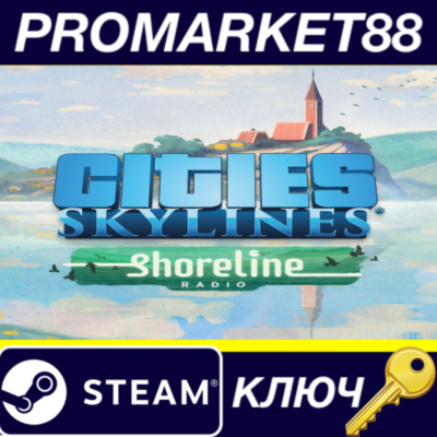⭐ Cities: Skylines - Shoreline Radio DLC Steam КЛЮЧ
