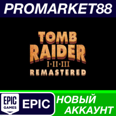 ✅ Tomb Raider I-III Remastered Starring Lara Croft Epic