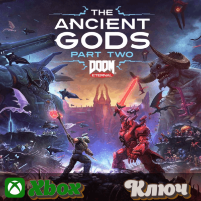 🔑 DOOM ETERNAL: THE ANCIENT GODS - ЧАСТЬ 2 🔥XBOX КЛЮЧ