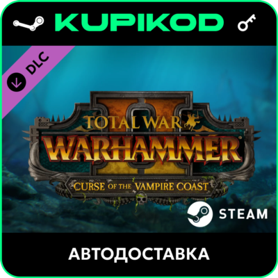 🔑Total War: WARHAMMER II - Curse of the Vampire Coast - ключ