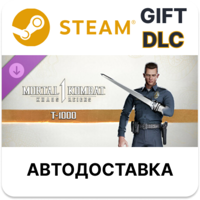 MK1: T-1000 STEAM DLC RU KZ UA BY AR СНГ Автодоставка
