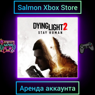 Dying Light 2: Stay Human Reloaded Edition Xbox | Личная Аренда