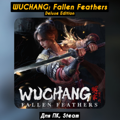 🔴Wuchang: Fallen Feathers Deluxe🔥Все DLC🔥+ПАТЧИ🔴