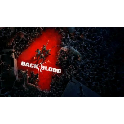 Back 4 Blood - Оффлайн