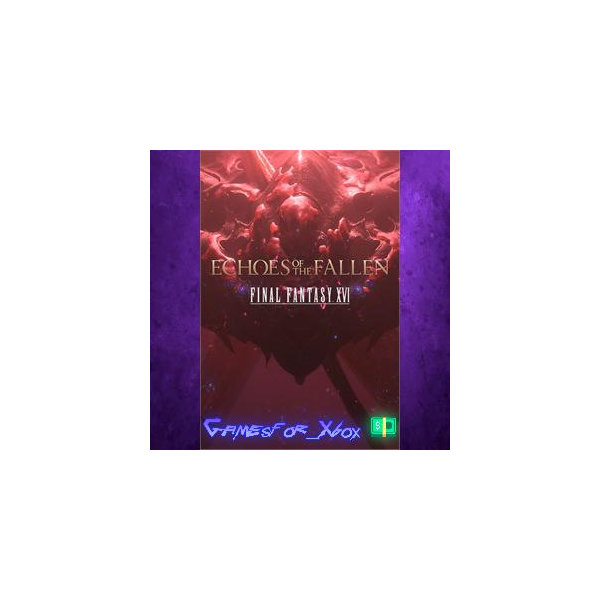 FINAL FANTASY XVI Echoes of the Fallen XBOX DLC