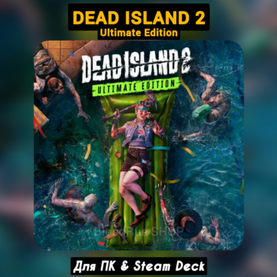 Dead Island 2 Ultimate (Все DLC) +ПАТЧИ, STEAM