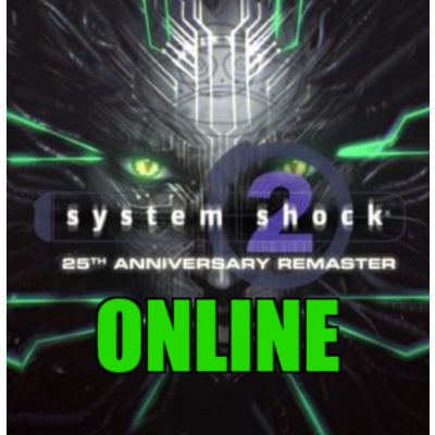 SYSTEM SHOCK 2: 25TH ANNIVERSARY REMASTER・ОНЛАЙН・STEAM