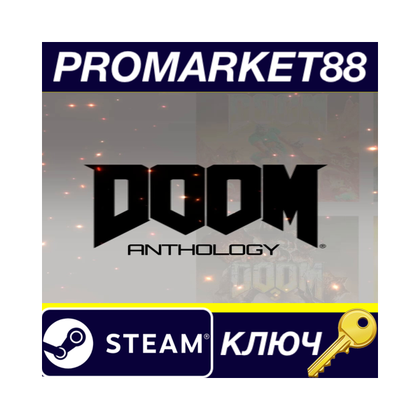 DOOM Anthology Steam КЛЮЧ GLOBAL