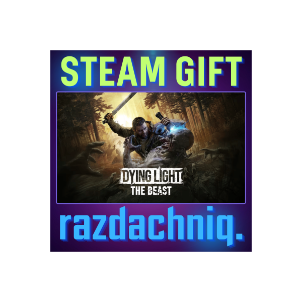 🔥Dying Light: The Beast {Steam Gift/РФ/BY/UA/KZ/СНГ}
