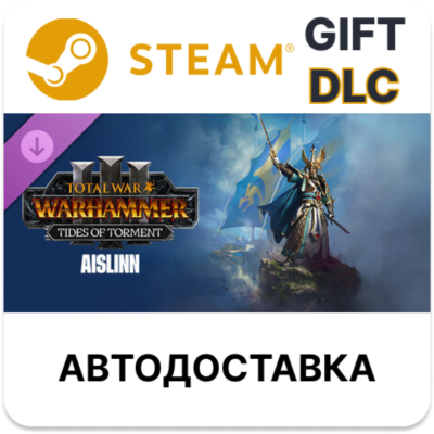 Total War: WARHAMMER III — Айслинн — Tides of Torment STEAM DLC RU KZ UA BY TR AR СНГ