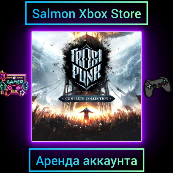 Frostpunk: Complete Collection Xbox | Личная Аренда