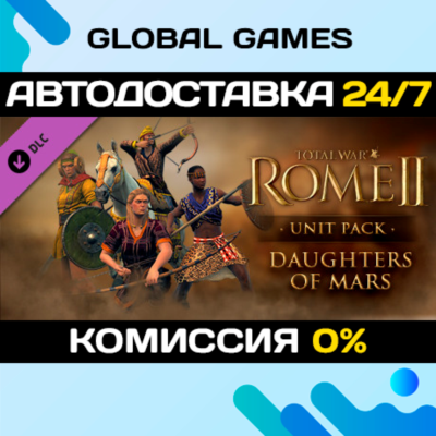 Total War: ROME II - Daughters of Mars DLC STEAM 🚀АВТО
