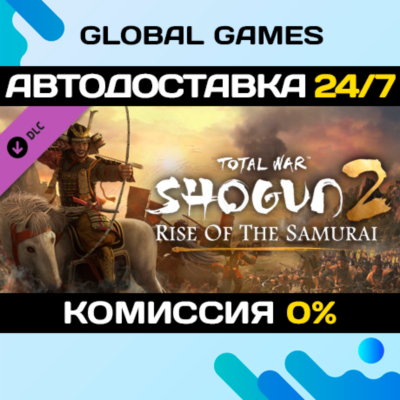 Total War: SHOGUN 2 - Rise of the Samurai DLC 🚀