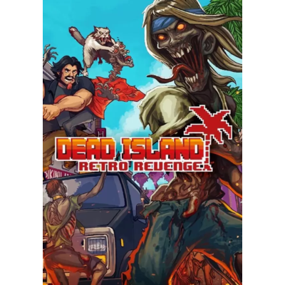 Dead Island: Retro Revenge (STEAM) Регион: РФ и СНГ