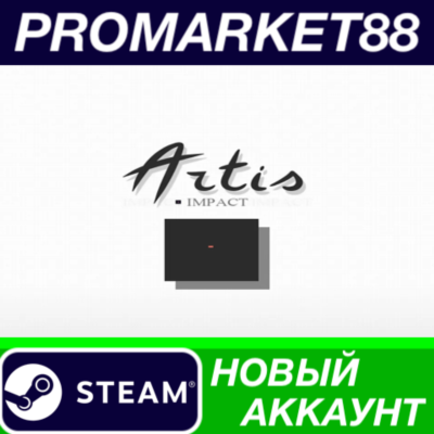Artis Impact Steam АККАУНТ НОВЫЙ +ПОЧТА