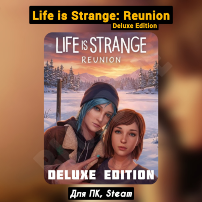 Life is Strange: Reunion Deluxe Ed. [+DLC]・+ПАТЧИ・STEAM・+БОНУСЫ