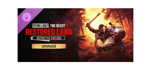 Dying Light: The Beast Restored Land Definitive edition Upgrade steam Апгрейд DLC
