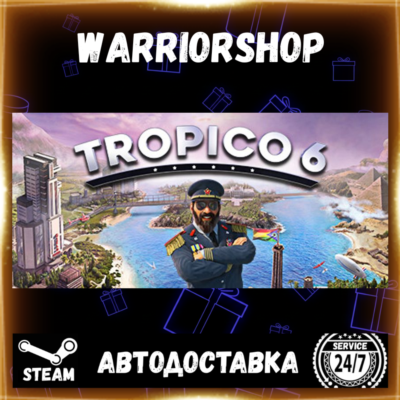 Tropico 6 Выбор Региона Стим STEAM GIFT АВТО 24/7 ГАРАНТИЯ