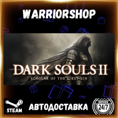 Dark Souls 2: Scholar of the First Sin Выбор Региона Стим STEAM GIFT АВТО 24/7
