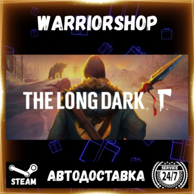 The Long Dark Выбор Региона Стим STEAM GIFT АВТО 24/7 ГАРАНТИЯ