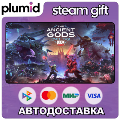 DLC DOOM Eternal: The Ancient Gods - Part Two Steam Gift / Россия + МИР / АВТО