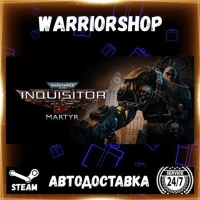 Warhammer 40,000: Inquisitor - Martyr Выбор Региона Стим STEAM GIFT АВТО 24/7 ГАРАНТИ