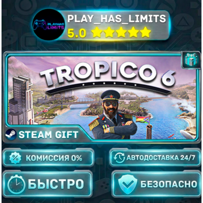 🎁Tropico 6 - El Prez Edition *RU/BY/UA/СНГ Steam Auto