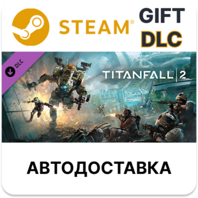 Titanfall 2: MRVN EPG STEAM DLC RU KZ UA BY TR AR СНГ Автодоставка