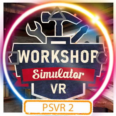 💠 (PSVR2) Workshop Simulator VR (PS5/EN) (Аренда от 7 дней)