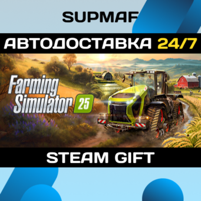 Farming Simulator 25 | STEAM GIFT | RU・KZ・UA・BY・CIS